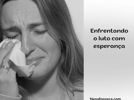 Enfrentando o luto com esperança