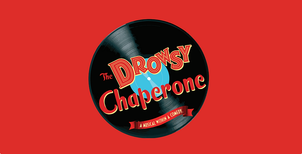 The Drowsy Chaperone - WEDNESDAY