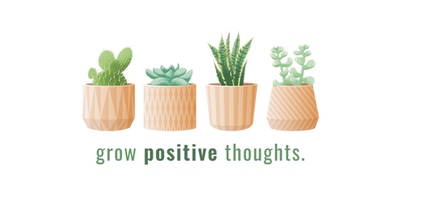 Succulent plants with the caption "grow positive thoughts"