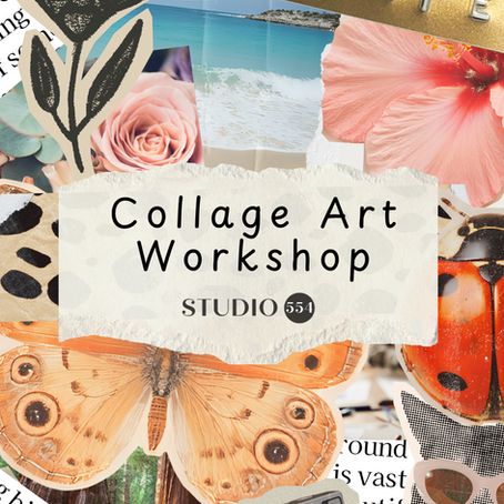 Join us for a Collage Art Workshop @ Studio 554