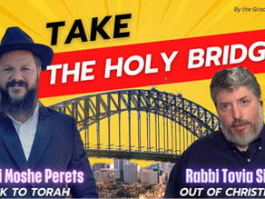 Rabbis Tovia Singer & Moshe Perets: "Holy Bridge" to Help Guide You From Christianity Back to Judaism!