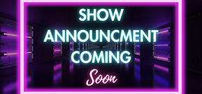 Show Announcment Soon(1).png