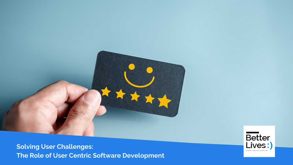 The Role of User Centric Software Development The Role of User Centric Software Development