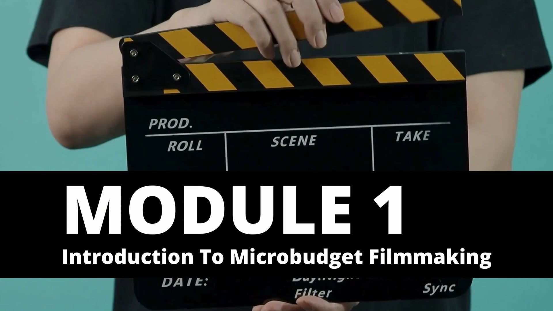 Module 1: An Introduction to Microbudget Filmmaking