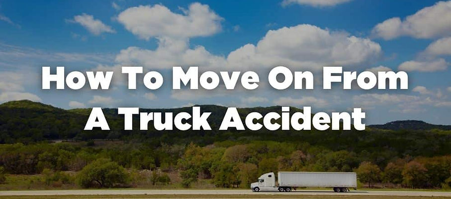 Moving On From Truck Accident