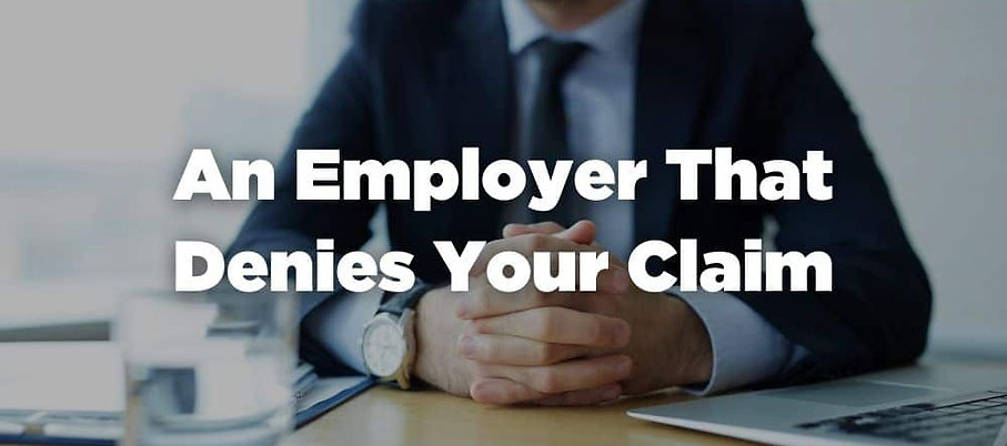 Employer That Denied Your Claim