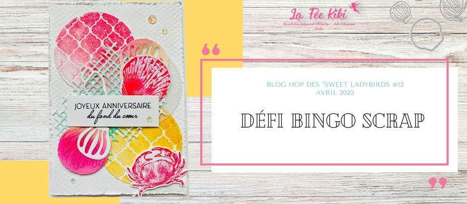 Blog Hop des "Sweet Ladybirds" #12 : Défi Bingo Scrap Avril