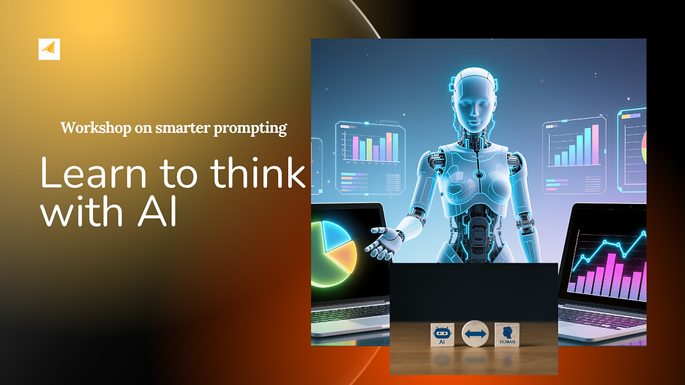 Learn to Think with AI: A Workshop on Smarter Prompting