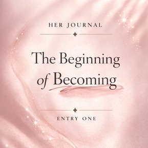 The Beginning of Becoming