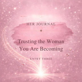 Trusting the Woman You Are Becoming