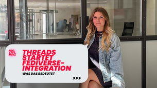THREADS STARTET JETZT GROSSE           FEDIVERSE-INTEGRATION