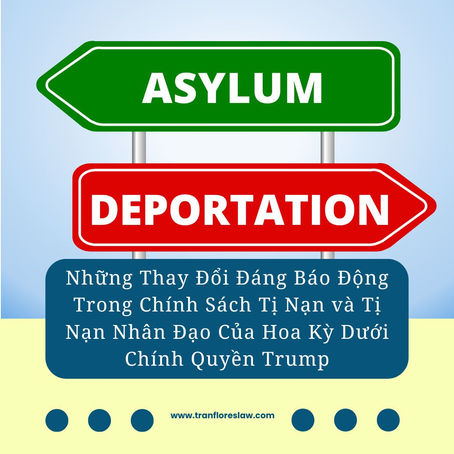 Những Thay Đổi Đáng Báo Động Trong Chính Sách Tị Nạn và Tị Nạn Nhân Đạo Của Hoa Kỳ Dưới Chính Quyền Trump