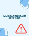 Immigration Scams Are Becoming More Sophisticated