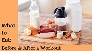 What to Eat: Before and After a Workout