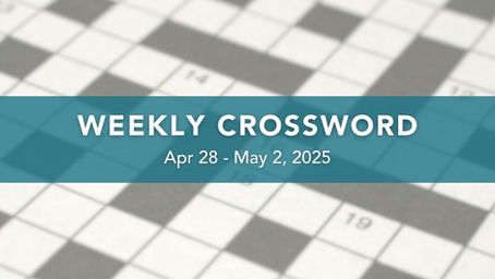 Weekly Crossword: Apr 28 - May 2, 2025