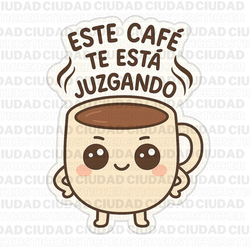 Sticker de Café “Este Café Te Está Juzgando”