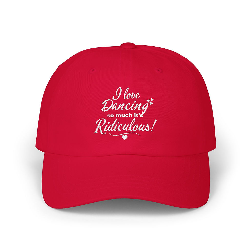 Thumbnail: "I Love Dancing So Much It's Ridiculous!" Yupoong® Dad Cap - Dance Lover Gift