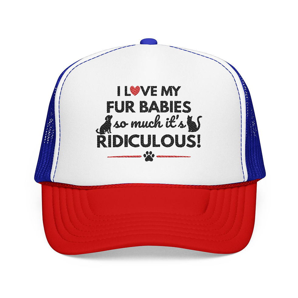 Thumbnail: Fur Babies Trucker Hat — "I Love My Fur Babies So Much It's Ridiculous!" — Gift