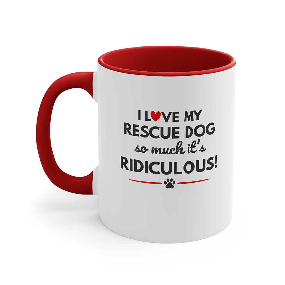 Thumbnail: Rescue Dog Mug — "I Love My Rescue Dog So Much It's Ridiculous! — Dog Mom Gift