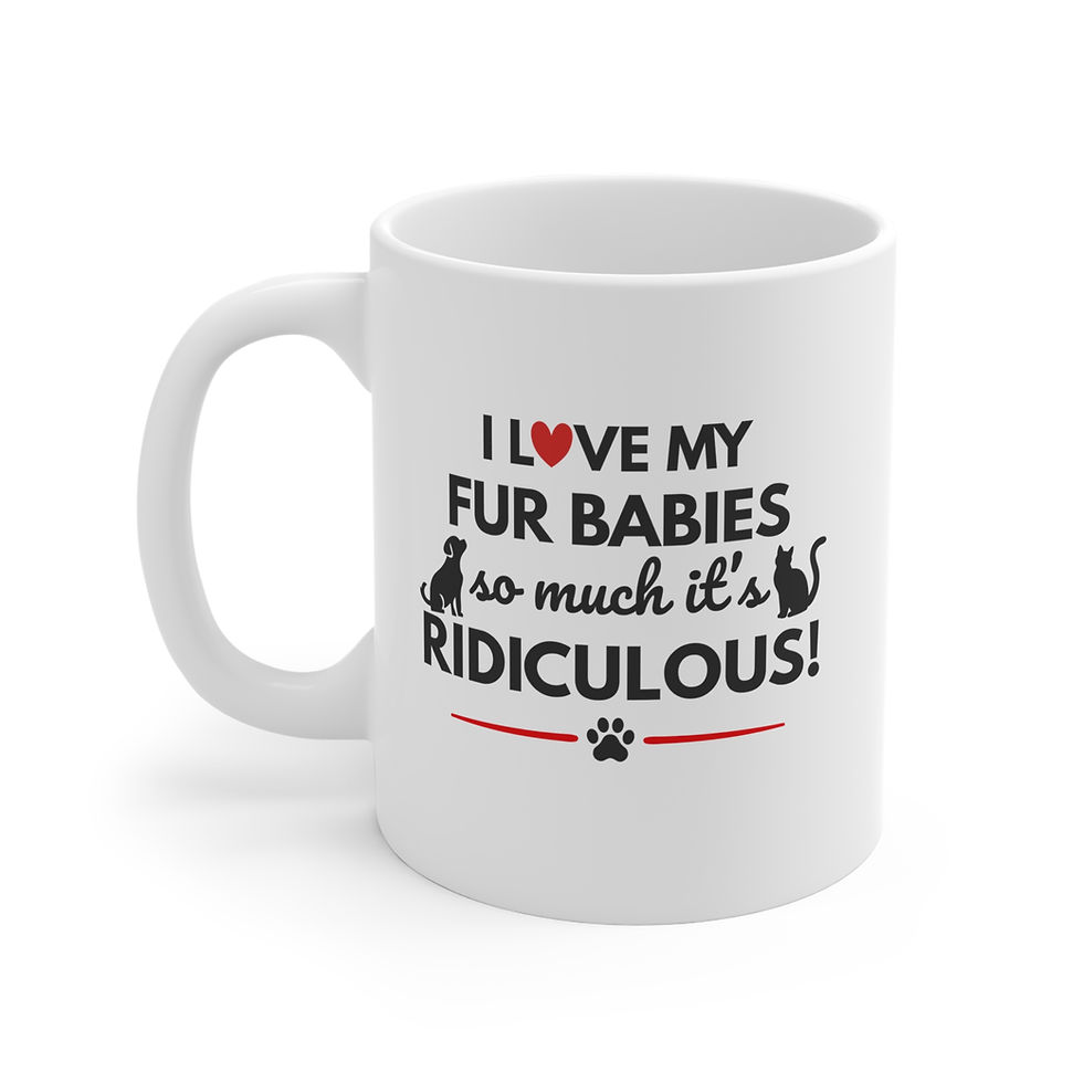 Thumbnail: Fur Babies Mug — "I Love My Fur Babies So Much It's Ridiculous!" — Dog Mom Gift