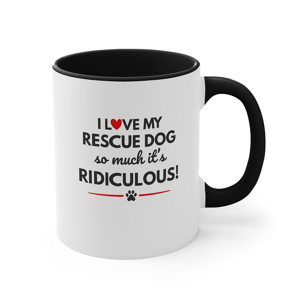 Thumbnail: Rescue Dog Mug — "I Love My Rescue Dog So Much It's Ridiculous! — Dog Mom Gift