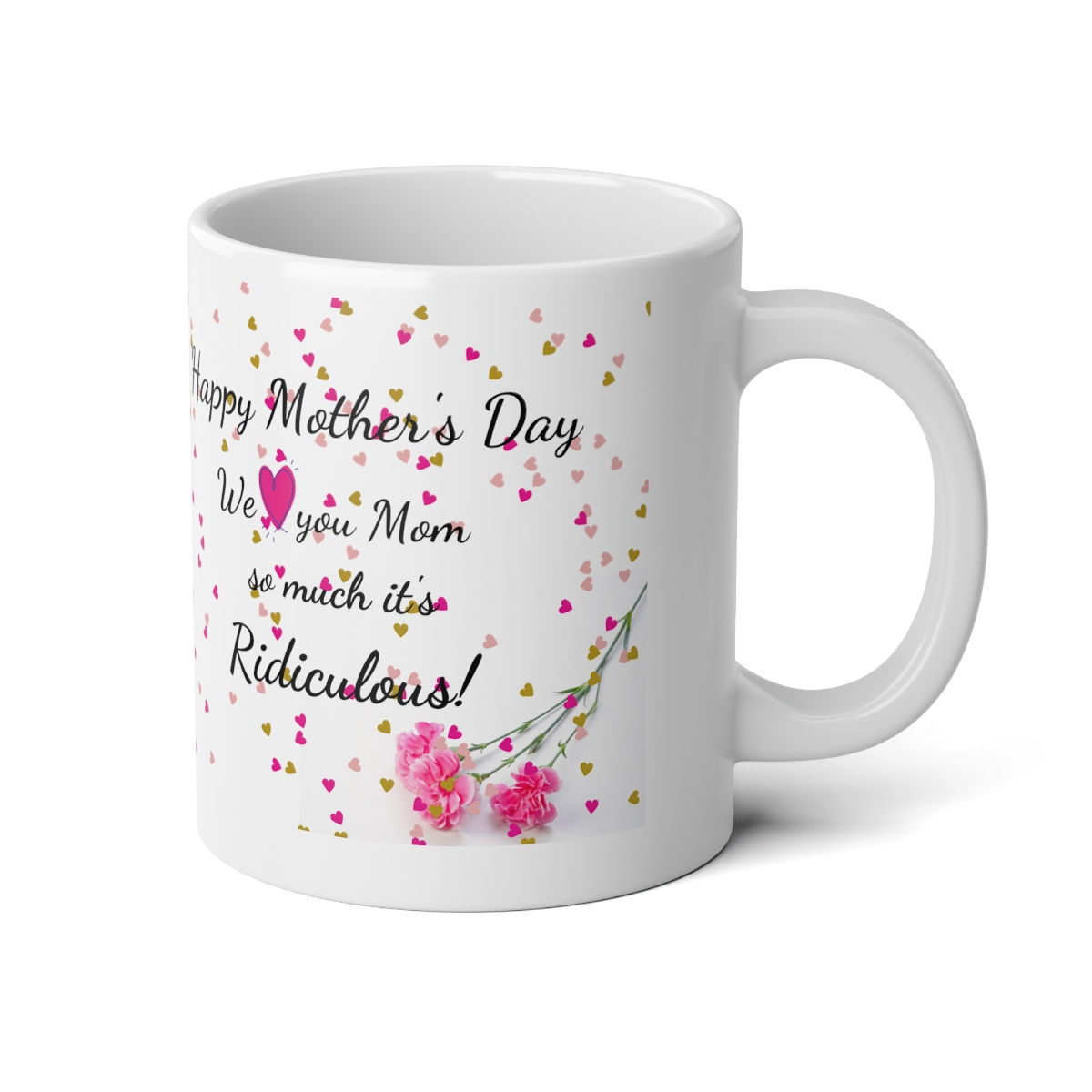 Mom, Happy Mother Day  We love you Mom so much...Mug 11oz