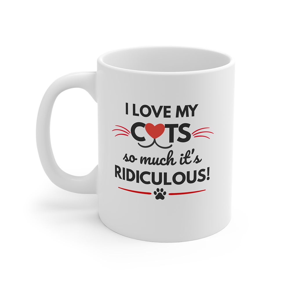 Thumbnail: Cats Lover Mug — "I Love My Cats So Much It's Ridiculous!" — Cat Mom Gift