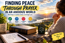 Person praying beside a Bible and journal overlooking a peaceful mountain lake at sunrise with the headline Finding Peace Through Prayer in an Anxious World