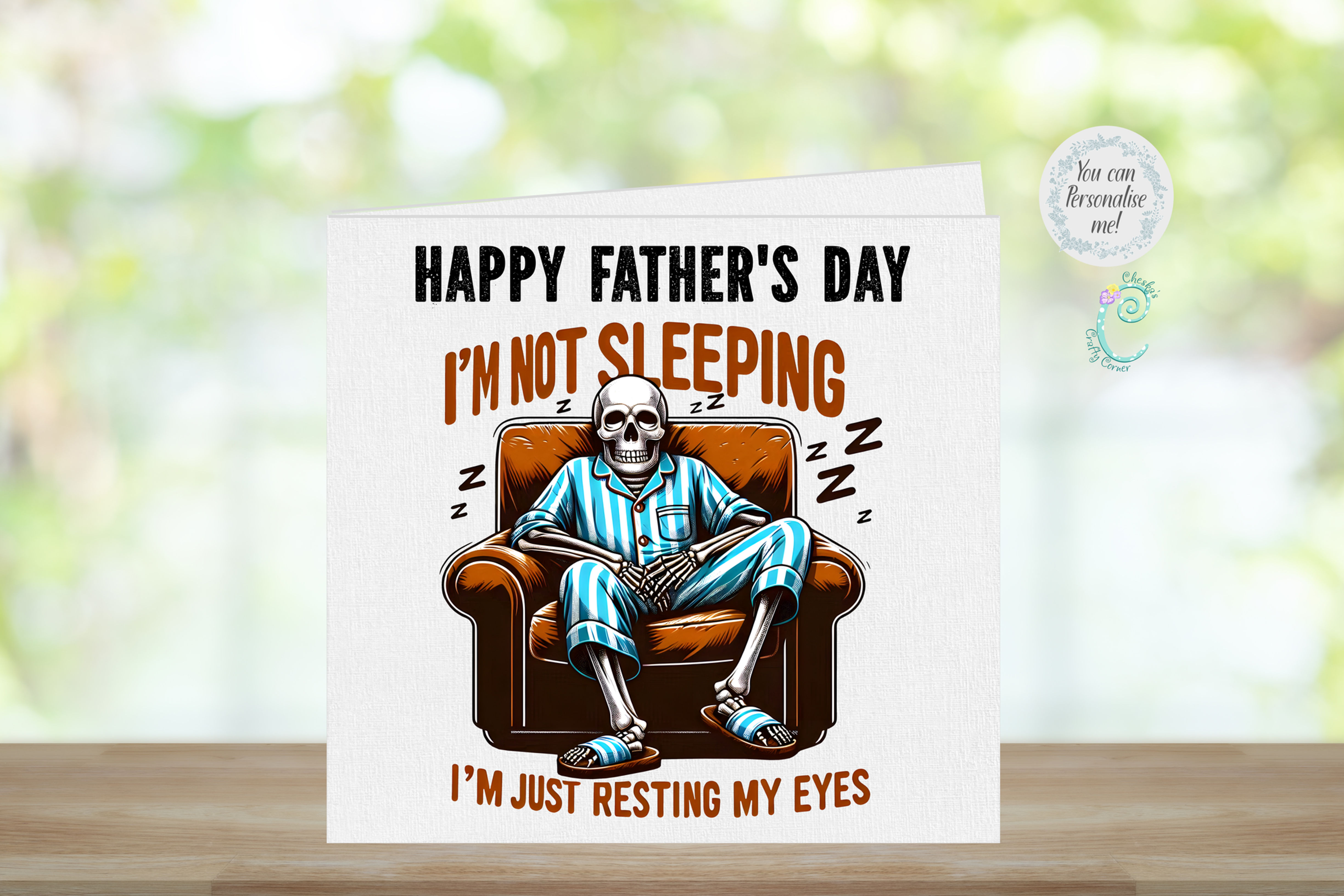 I'm not Sleeping, I'm Just resting my eyes - Father's Day Card