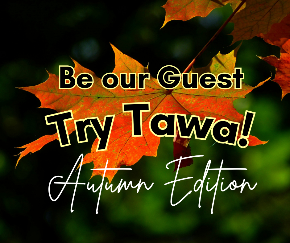 Be our Guest - Try Tawa Autumn Edition