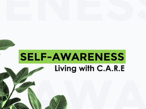 Self-Awareness: Living with Courage, Accountability, Resilience, and Empathy (C.A.R.E)