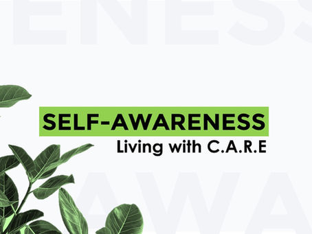 Self-Awareness: Living with Courage, Accountability, Resilience, and Empathy (C.A.R.E)