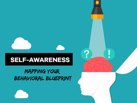 Self-Awareness: Mapping Your Behavioral Blueprint