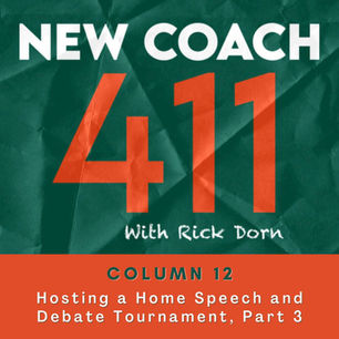 NEW COACH 411 with Rick Dorn: Hosting a Speech and Debate Tournament, Part 3 (Hospitality)