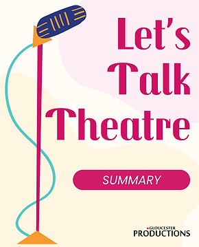 Let's Talk Theatre Sumary