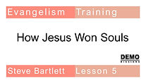 Link to How Jesus Won Souls video
