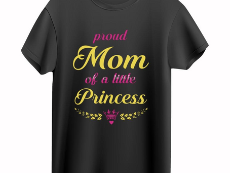 Proud Mom Of A Little Princess T-Shirt Mother’s Day