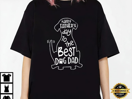 Happy Father’s Day – Best Dog Dad Shirt
