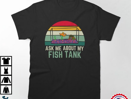 Ask Me About My Fish Tank Funny Fishing retro vintage T-Shirt
