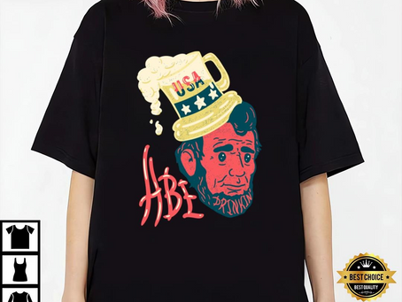 Abe Drinkin 4th Of July Funny Abraham Lincoln T-shirt