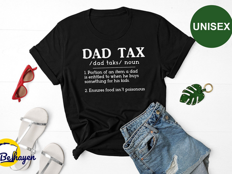 Funny Dad Tax Shirt, Papa Shirt, Daddy Gift, Gift For Papa, Grandpa Shirt, Husband Gifts