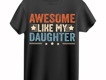 Awesome Like My Daughter Girl Dad Shirt, New Dad Shirt