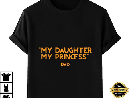 My Daughter My Princess T-Shirt – Father And Daughter T-Shirt Ideas