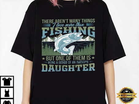 Funny Saying Fishing Crewneck Shirt – Fathers Day Gift From Daughter