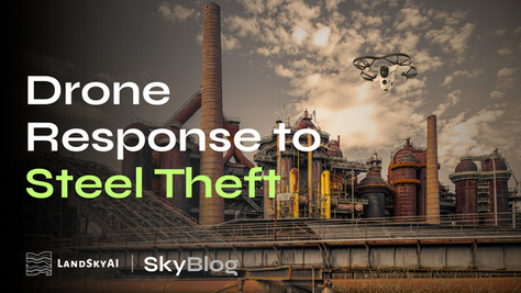 Drone Response to Steel theft Blog Cover Image