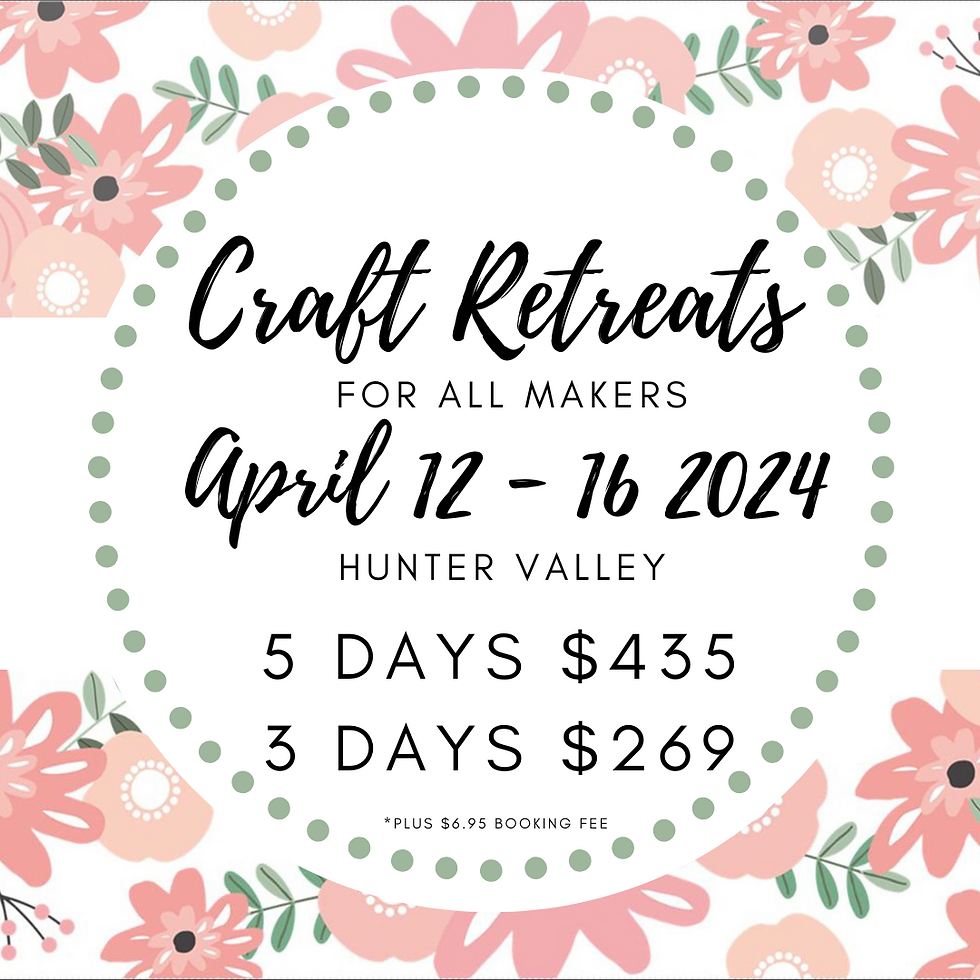 Makers Craft Retreat April 12th - 16th 2024