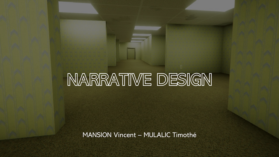 NarraiveDesign_Backrooms_MulalicTimothe_MansionVincent_PDF-01