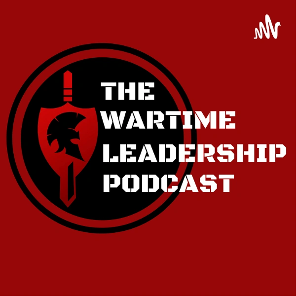 the-wartime-leadership-podcast-1.jpg.webp