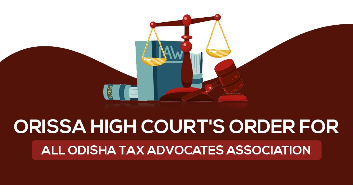 Orissa High Court's Order for All Odisha Tax Advocates Association