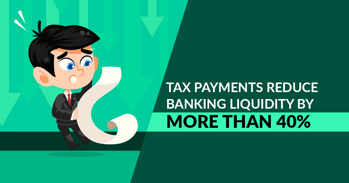 Tax Payments Reduce Banking Liquidity by More Than 40%